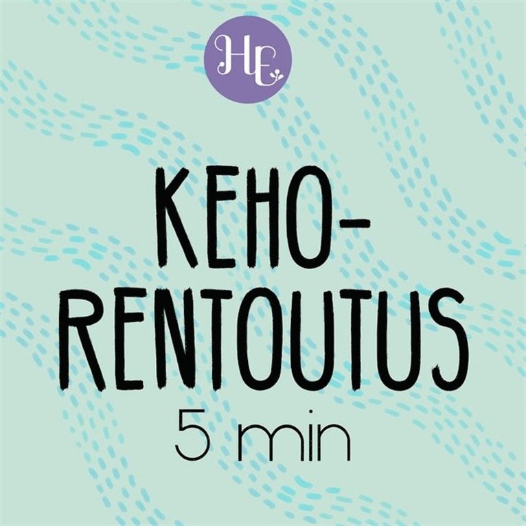 Hidasta Elämää - Kehorentoutusmeditaatio 5 min, Ljudbok