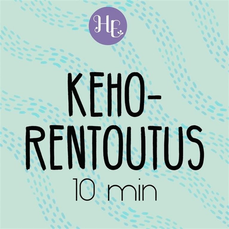 Hidasta Elämää - Kehorentoutusmeditaatio 10 min, Ljudbok