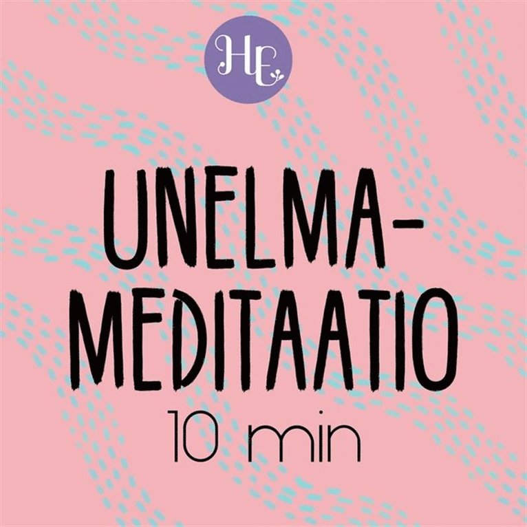 Hidasta Elämää - Unelmameditaatio 10 min, Ljudbok