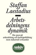 Arbetsdelningens dynamik : om synen p� arbetsdelning och kunskapsbildning