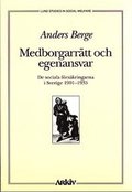 Medborgarr�tt och egenansvar : de Sociala F�rs�kringarna i Sverige 1901-35