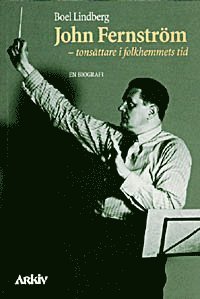 John Fernstrm, tonsttare i folkhemmets tid : en biografi