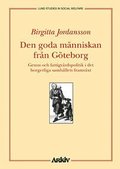 Den goda människan från Göteborg : genus och fattigvårdspolitik i det borge