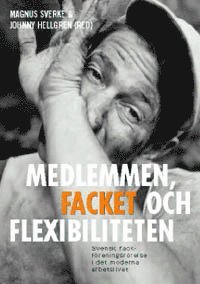 e-Bok Medlemmen, facket och flexibiliteten  svensk fackföreningsrörelse i det mo