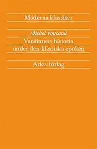 Michel Foucault - Vansinnets historia under den klassiska epoken, Häftad