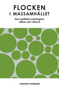 Flocken i massamhllet : den politiska ordningens villkor och uttryck