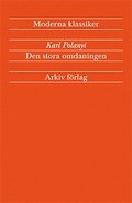Den stora omdaningen - Marknadsekonomins uppgång och fall