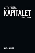 Att studera Kapitalet : f�rsta boken. Kommentar och studiehandledning