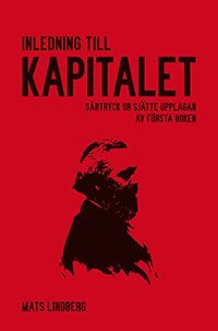Mats Lindberg (f.d. Dahlkvist) - Inledning till Kapitalet : särtryck ur sjätte upplagan av första boken, Häftad