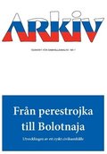 Arkiv. Tidskrift fr samhllsanalys nr 7. Frn perestrojka till Bolotnaja : utvecklingen av ett ryskt civilsamhlle