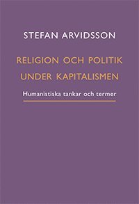 Religion och politik under kapitalismen : humanistiska tankar och termer