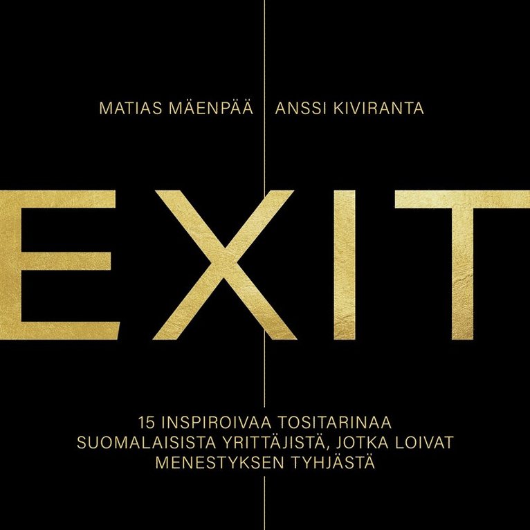 Matias Mäenpää, Anssi Kiviranta - EXIT – 15 inspiroivaa tositarinaa suomalaisista yrittäjistä, jotka loivat menestyksen tyhjästä, Ljudbok