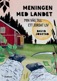 David Jonstad - Meningen med landet : min väg till ett jordat liv, E-bok