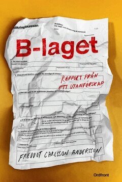 Freddot Carlsson Andersson - B-laget : rapport från ett utanförskap, E-bok