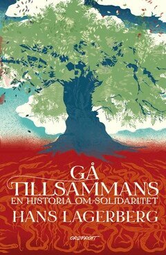 Hans Lagerberg - Gå tillsammans : en historia om solidaritet, E-bok