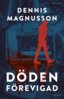 Dennis Magnusson - Döden förevigad, E-bok