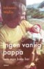 Johanna Wallin - Ingen vanlig pappa som man bara har, E-bok