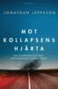 Jonathan Jeppsson - Mot kollapsens hjärta, E-bok