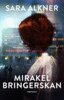Sara Alkner - Mirakelbringerskan, E-bok