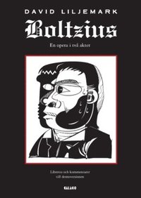 Boltzius : en opera i tv akter - libretto och kommentarer till demoversionen