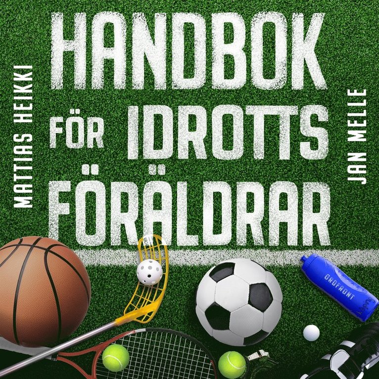 Jan Melle, Mattias Heikki - Handbok för idrottsföräldrar, Ljudbok