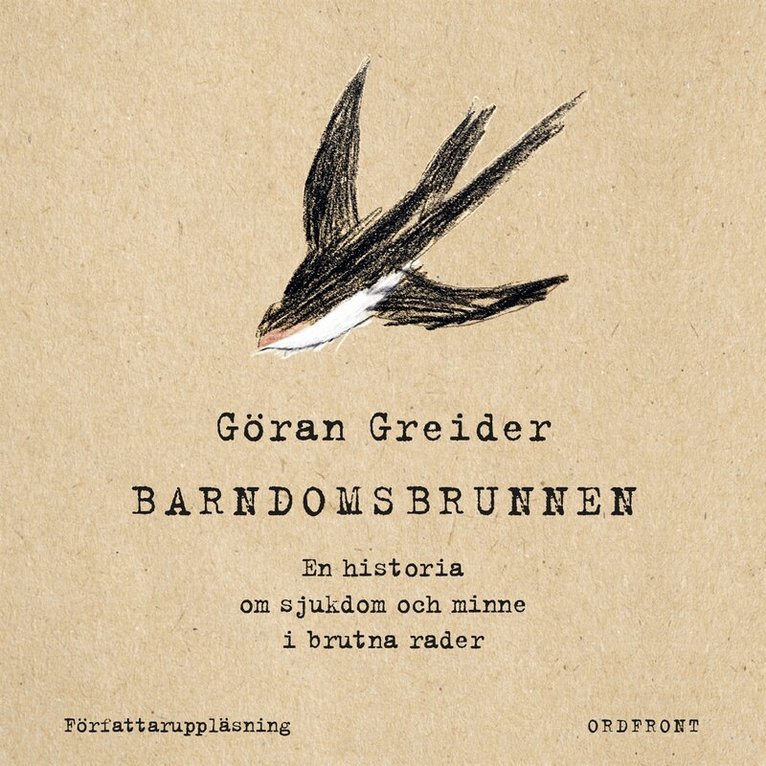 Göran Greider - Barndomsbrunnen : en historia om sjukdom och minne i brutna rader, Ljudbok
