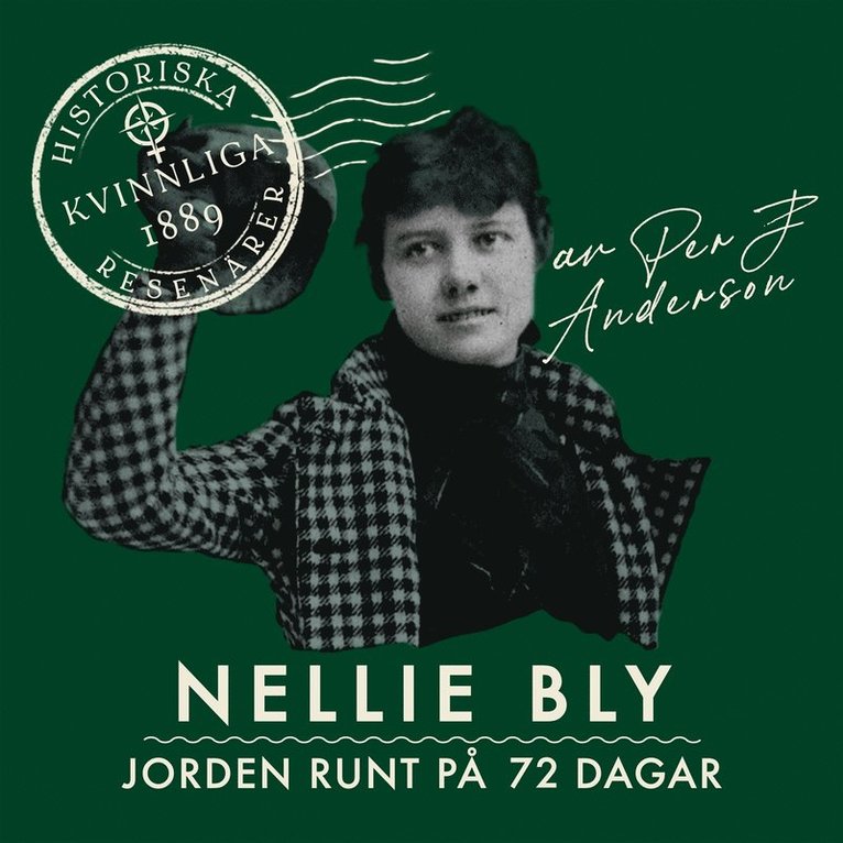 Per J. Andersson - Nellie Bly : Jorden runt på 72 dagar, Ljudbok