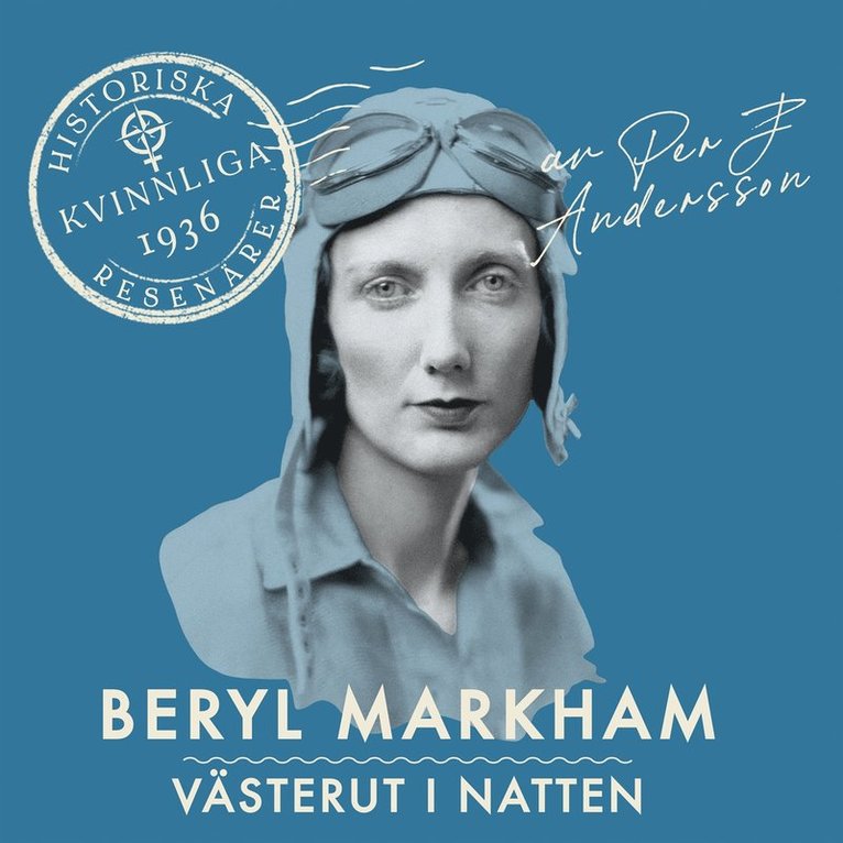 Per J. Andersson - Beryl Markham : Västerut i natten, Ljudbok