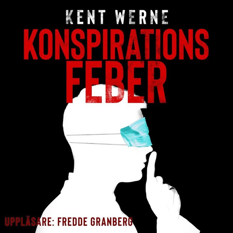 Kent Werne - Konspirationsfeber, Ljudbok