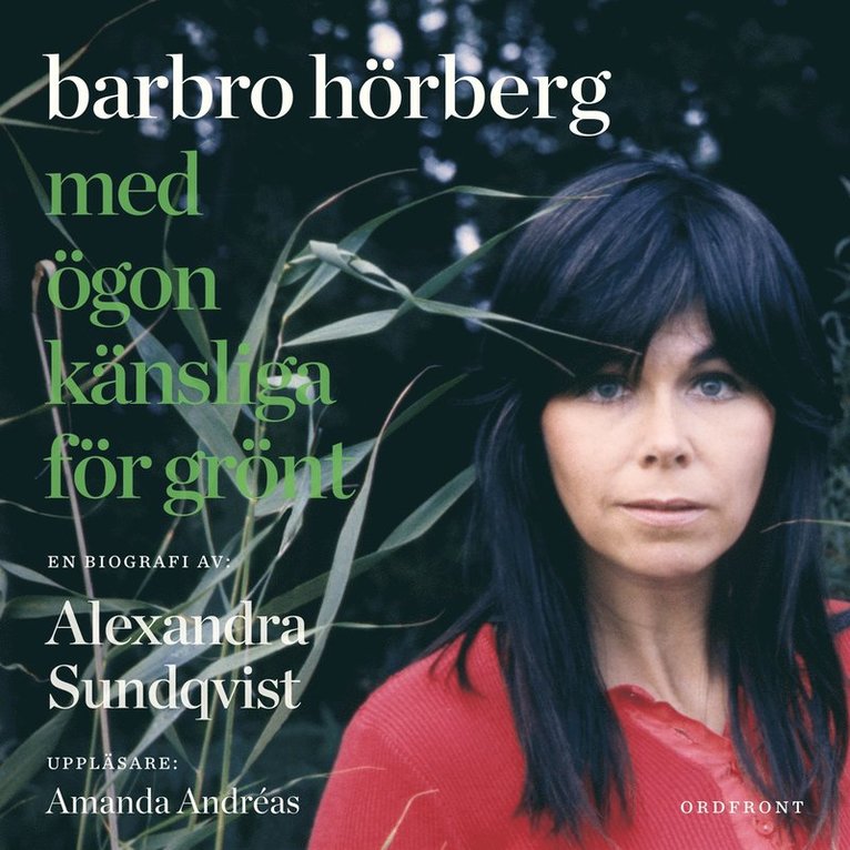 Alexandra Sundqvist - Barbro Hörberg : med ögon känsliga för grönt, Ljudbok