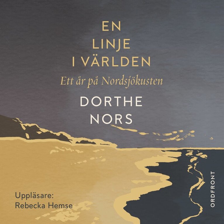 Dorthe Nors - En linje i världen : ett år på Nordsjökusten, Ljudbok