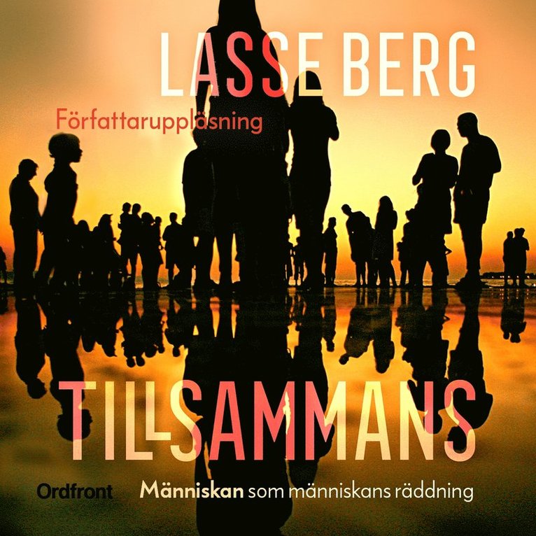 Lasse Berg - Tillsammans – Människan som människans räddning, Ljudbok