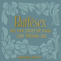 Buffsex : Det nya sttet att ligga som frndrar ALLT
