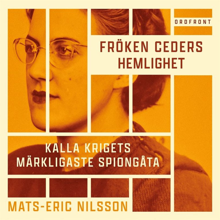 Mats-Eric Nilsson - Fröken Ceders hemlighet – Kalla krigets märkligaste spiongåta, Ljudbok