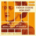 Fröken Ceders hemlighet ? Kalla krigets märkligaste spiongåta 