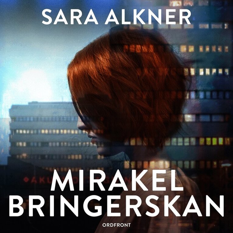 Sara Alkner - Mirakelbringerskan, Ljudbok