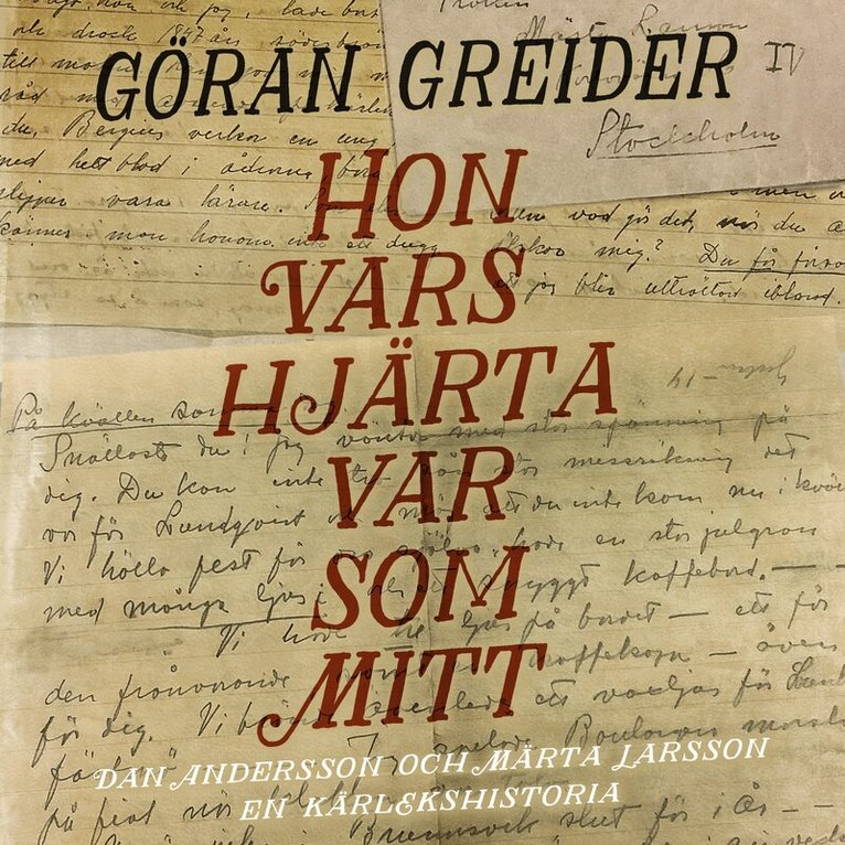 Göran Greider - Hon vars hjärta var som mitt : Dan Andersson och Märta Larsson - en kärlekshistoria, Ljudbok
