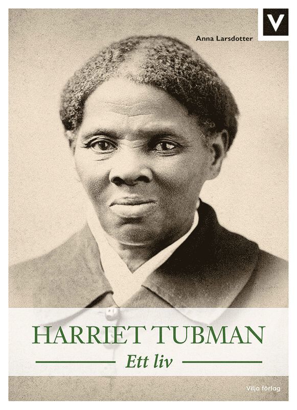 Anna Larsdotter - Harriet Tubman : ett liv, E-bok