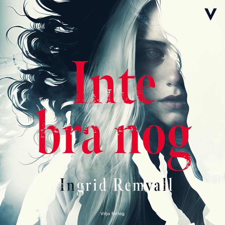 Ingrid Remvall - Inte bra nog, Ljudbok