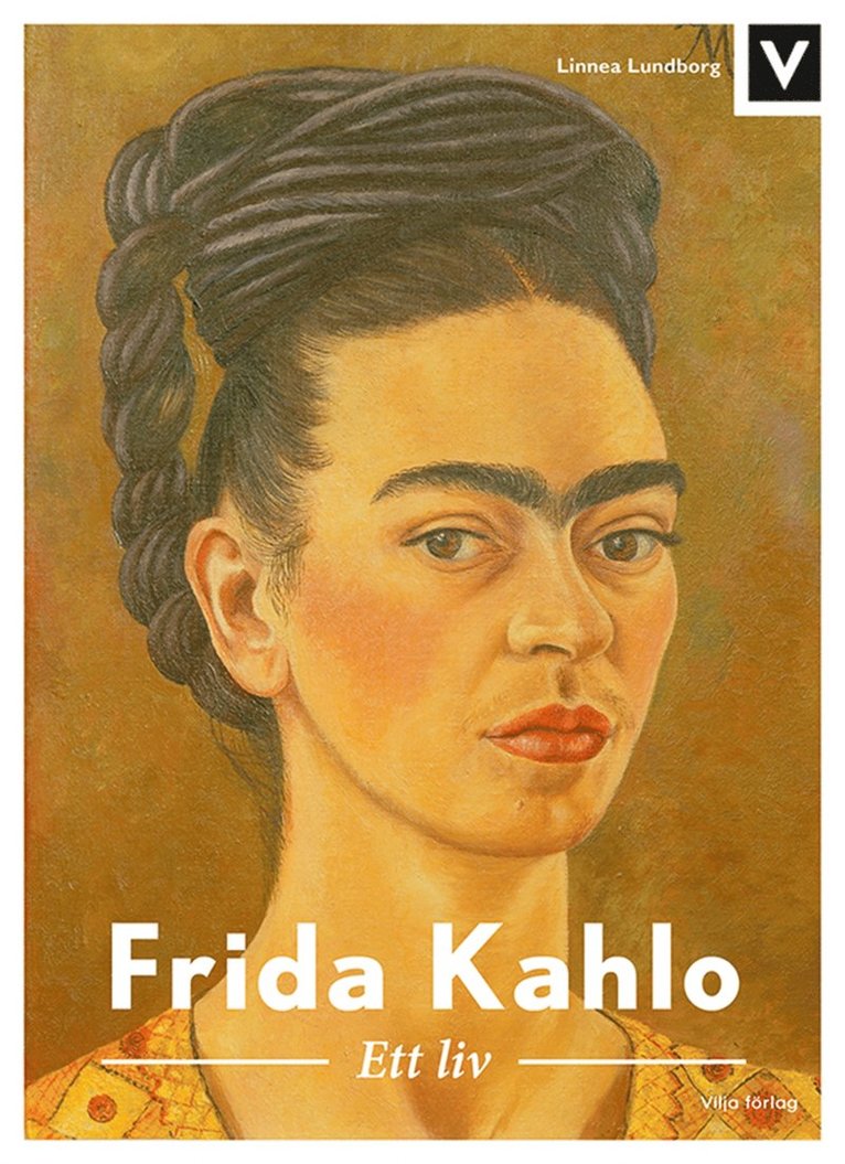 Linnea Lundborg - Frida Kahlo - Ett liv, E-bok