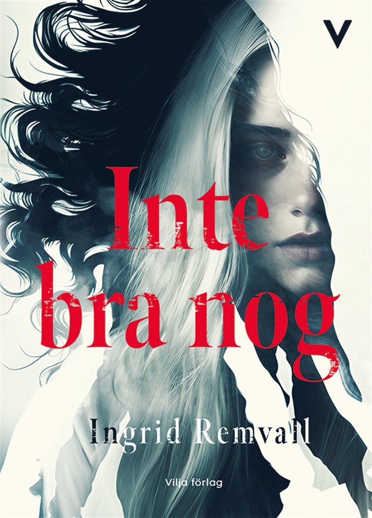 Ingrid Remvall - Inte bra nog, E-bok
