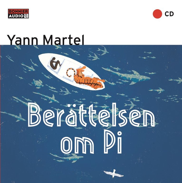 Yann Martel - Berättelsen om Pi, CD-bok