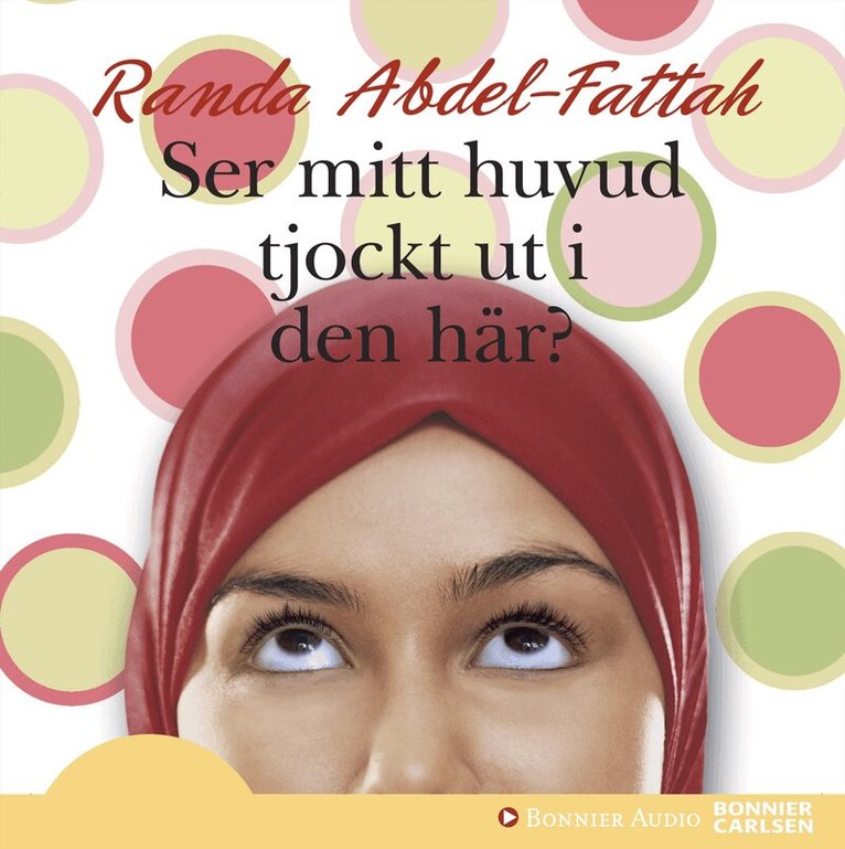 Abdel-Fattah Randa - Ser mitt huvud tjockt ut i den här, CD-bok