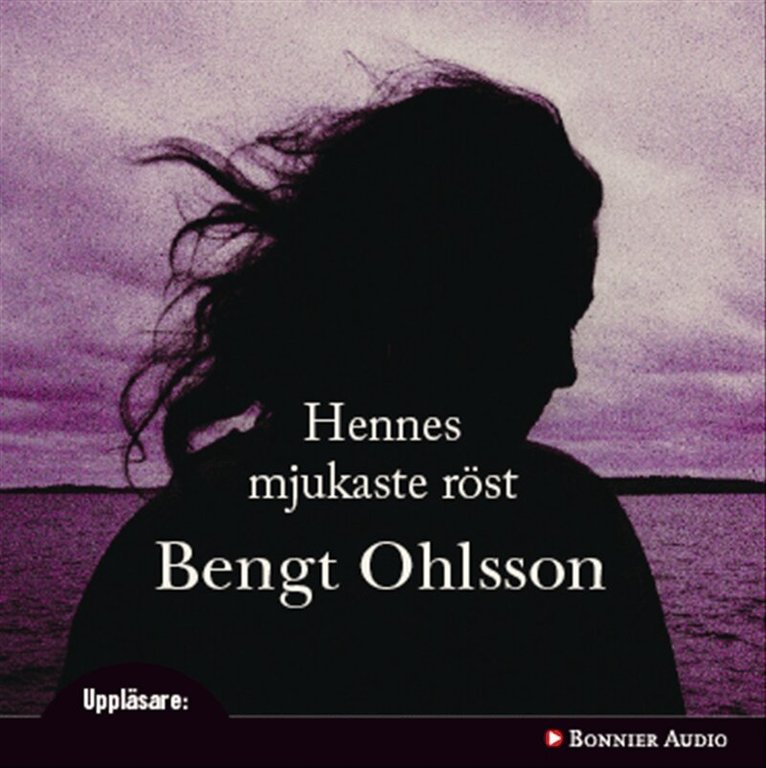 Bengt Ohlsson - Hennes mjukaste röst, CD-bok