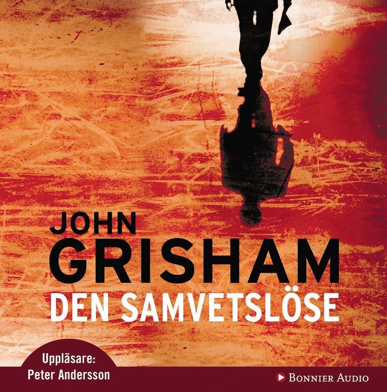 John Grisham - Den samvetslöse, CD-bok