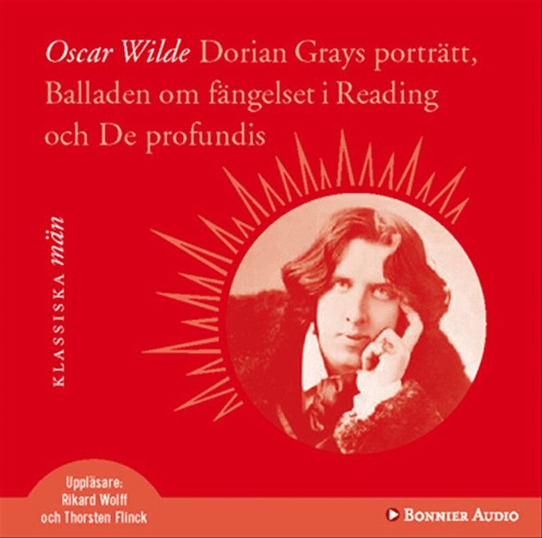 Oscar Wilde - Dorian Grays porträtt, Balladen om fängelset i Reading och De profundis, CD-bok
