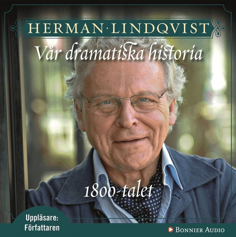 Herman Lindqvist - Vår dramatiska historia 1800-tal, CD-bok