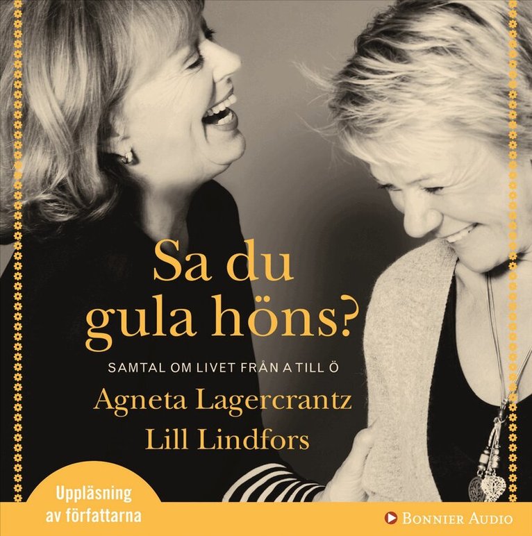 Agneta Lagercrantz, Lill Lindfors - Sa du gula höns? : samtal om livet från A till Ö, CD-bok