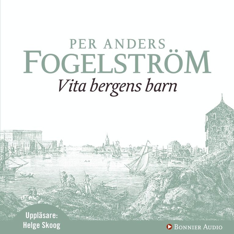 Per Anders Fogelström - Vita bergens barn, CD-bok