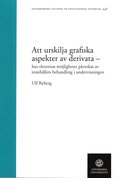 Att urskilja grafiska aspekter av derivata : hur elevernas m�jligheter p�verkas av inneh�llets behandling i undervisningen